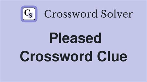 pleased content crossword clue|Pleased Crossword Clue